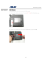 Page 6                   Disassembly procedure 
                                                                                        
 
2 - 6 
ODD Module 
The illustration below shows how to remove the ODD module. 
 
1.  Remove the rubber and remove 1 screw [M2 * 6(L)] from the bottom case. 
 
  
 
2.  Put the screw driver here and push the ODD drive out from the NB. 
 
  
 
 
 
 
 
 
 
 
 
 
 
 
ODD MODULE 
  