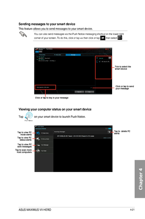 Page 1634-21
Viewing your computer status on your smart device
Tap	Push Notice	on	your	smart	device	to	launch	Push	Notice.
Sending messages to your smart device
This	feature	allows	you	to	send	messages	to	your	smart	device.
You	can	also	send	messages	via	the	Push	Notice	messaging	shortcut	on	the	lower-right	
corner	of	your	screen.	To	do	this,	click	or	tap	