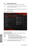 Page 883-8
3.4 Extreme T
The Extreme Tweaker menu items allow you to configure overclocking-related items.
Be cautious when changing the settings of the Extreme Tweaker menu items. Incorrect field values can cause the system to malfunction
The configuration options for this section vary depending on the CPU and DIMM model you installed on the motherboard.
Scroll down to display other BIOS items.
Ai Overclock Tuner [Auto]
Allows you to select the CPU overclocking options to achieve the desired CPU internal...