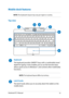 Page 19
Notebook PC E-Manual19

Mobile dock features
NOTE: The keyboard's layout may vary per region or country. 
Top view
Keyboard
The keyboard provides QWERTY keys with a comfortable travel depth for typing. It also enables you to use the function keys, allows quick access to Windows®, and controls other multimedia functions.
NOTE: The keyboard layout differs by territory.
Latch hooks
The latch hooks allow you to securely attach the tablet on the mobile dock. 
