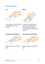 Page 33
Notebook PC E-Manual33

Two finger gestures
TapRotate
Tap two fingers on the touchpad to simulate the right-click function.
To rotate an image, place two fingers on the touchpad then turn one finger clockwise or counterclockwise while the other stays still.
Two-finger scroll (up/down)Two-finger scroll (left/right)
Slide two fingers to scroll up or down.Slide two fingers to scroll left or right. 