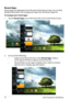 Page 20
ASUS Transformer Pad Manual20

Recent Apps
Recent apps are displayed in the left panel of the Home Screen. You can find detailed information and manage your apps from the Recent Apps list.
To manage your recent apps:
1.  Tap the 
Recent Apps icon at the lower left corner of the Home Screen.
2.  Do any of the following:
 
•   Swipe up and down the list to view 
Recent Apps . Swipe a     
 
recent app to the left or right to remove from list.
 
•
 
Tap and hold a recent app to display menu. Select to...