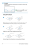 Page 78
ASUS Transformer Pad Manual78

7Touchpad
Click the touchpad area marked below to simulate the left and right mouse buttons.
Use the hot key 
HomePgDp
PgUp
EndFn
to disable the touchpad. 
Using the Touchpad
A
B
C
Slide your finger across the touchpad to move the pointer. You can also hold the left button and slide your finger to drag the selected item.
Single tap to select an item. Double tap to launch item.
Slide two fingers to scroll up/ down or move up/down/left/right. 