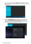 Page 55ASUS Transformer Manual55
5. To enable Digital Media Server, tap on Settings at the upper right 
corner and tick Digital Media Server Settings to allow the other 
connecting devices to access media files on your Transformer. You can 
also select the location of the file you want to share.
 You can also select a file from the Playlist. The Playlist offers a common 
space for the connected devices to share files. Tap on the plus sign (+) to 
create new lists.  