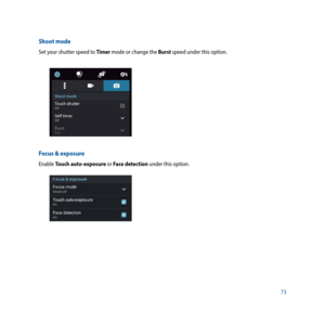 Page 7373
Shoot mode
Set your shutter speed to Timer mode or change the Burst speed under this option. 
Focus & exposure
Enable Touch auto-exposure or Face detection under this option. 