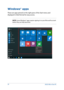 Page 3030
Windows®
 apps
These are apps pinned on the right pane of the Start menu and 
displayed in tiled-format for easy access.
NOTE: Some Windows® apps require signing in to your Microsoft account 
before they are fully launched.
ASUS All-in-One PC  