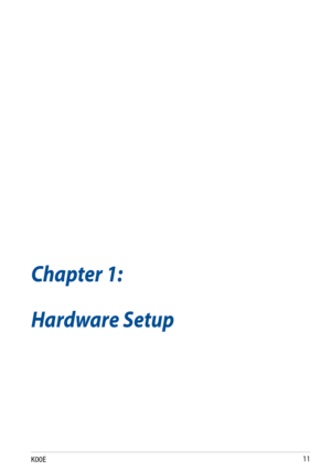 Page 11
K00E11

Chapter 1:
Hardware Setup
Chapter 1:  Hardware Setup 