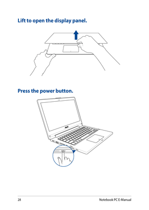 Page 2828
Lift to open the display panel.
Press the power button.
Notebook PC E-Manual  