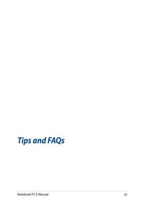 Page 9191
Tips and FAQs
Notebook PC E-Manual   