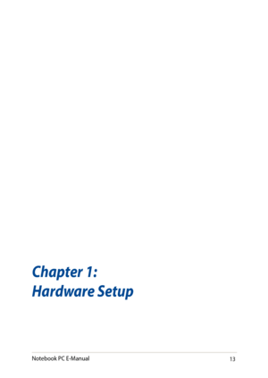 Page 1313
Chapter 1: 
Hardware Setup
Notebook PC E-Manual   