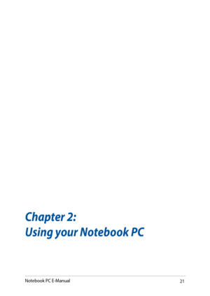 Page 2121
Chapter 2: 
Using your Notebook PC
Notebook PC E-Manual   
