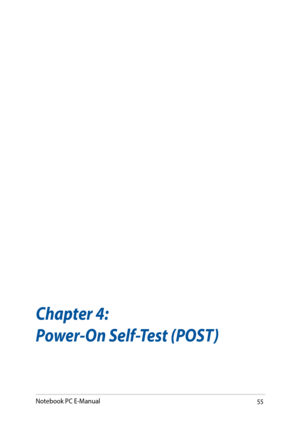 Page 5555
Chapter 4: 
Power-On Self-Test (POST)
Notebook PC E-Manual   