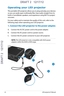 Page 22
LED projector E-Manual

DRAFT 2   12/17/12
DRAFT 2   12/17/12

DRAFT 2   12/17/12

1. Connect the LED projector to the power adapter.
A. Connect the AC/DC power cord to the power adapter.
B. Connect the AC power cord to a power source.
C. Connect the DC power connector to your LED projector.
NOTE: This LED projector is also compatible with ASUS power 
adapters within the 65W to 95W range. 
Operating your LED projector
This portable LED projector allows you to plug and play your devices 
so you...