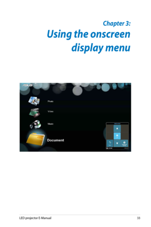 Page 33
LED projector E-Manual

Chapter 3:
Using the onscreen 
display menu
Chapter 3: Using the onscreen 
display menu 