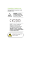 Page 23 
NOTE: For France, headphones/
earphones for this device are 
compliant with the sound pressure 
level requirment laid down in the 
applicable EN 50332-1: 2000 and/or 
EN50332-2: 2003 standard as required 
by French Article L.5232-1.
Prevention of Hearing Loss 
Warning statement requirement under 
EN 60950-1:A12.
W ARNING:  T o prevent 
possible hearing damage, 
do not listen at high volume 
levels for long periods.  