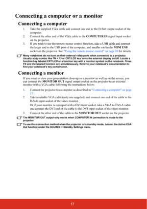 Page 2417
Connecting a computer or a monitor
Connecting a computer
1. Take the supplied VGA cable and connect one end to the D-Sub output socket of the 
computer.
2. Connect the other end of the VGA cable to the COMPUTER IN signal input socket 
on the projector.
3. If you wish to use the remote mouse control function, take a USB cable and connect 
the larger end to the USB port of the computer, and smaller end to the MINI USB 
socket on the projector. See Using the remote mouse control on page 10 for details....