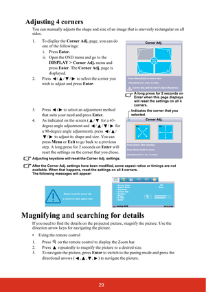 Page 3629
Adjusting 4 corners
You can manually adjusts the shape and size of an image that is unevenly rectangular on all 
sides. 
1. To display the  Corner Adj. page, you can do 
one of the followings:
i. Press  Enter. 
ii. Open the OSD menu and go to the 
DISPLAY > Corner Adj.  menu and 
press  Enter . The Corner Adj.  page is 
displayed.
2. Press  / / /  to select the corner you  wish to adjust and press  Enter.
3. Press  / to select an adjustment method 
that suits your need and press  Enter.
4. As...