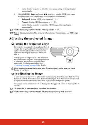 Page 3528
•Auto: Sets the projector to detect the color space setting of the input signal 
automatically.
4. Highlight HDMI Range and press / to select a suitable HDMI color range 
according to the color range setting of the output device connected.
•Enhanced: Sets the HDMI color range as 0 - 255.
•Normal: Sets the HDMI color range as 15 - 235.
•Auto: Sets the projector to detect the HDMI range of the input signal 
automatically.
This function is only available when the HDMI input port is in use.
Refer to the...