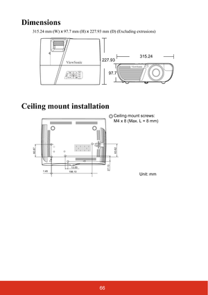 Page 7366
Dimensions
315.24 mm (W) x 97.7 mm (H) x 227.93 mm (D) (Excluding extrusions)
Ceiling mount installation
227.93
97.7315.24
60.8763.62
13.00
1.45
198.1027.13
Ceiling mount screws:
M4 x 8 (Max. L = 8 mm)
Unit: mm 