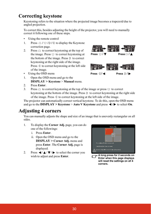 Page 3530
Correcting keystone
Keystoning refers to the situation where the projected image becomes a trapezoid due to 
angled projection.
To correct this, besides adjust ing the height of the projector, you will need to manually 
correct it following one of these steps.
• Using the remote control
1. Press  /// to display the Keystone 
correction page. 
2. Press   to correct keystoning at the top of  the image. Press   to  correct keystoning at 
the bottom of the image. Press   to correct 
keystoning at the...