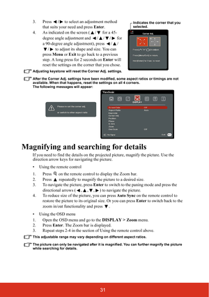 Page 3631
3. Press / to select an adjustment method 
that suits your need and press  Enter.
4. As indicated on the screen ( /  for a 45- degree angle adjustment and  / / /  for 
a 90-degree angle adjustment), press  / //  to adjust its shape and size. You can 
press  Menu  or Exit  to go back to a previous 
step. A long press for 2 seconds on  Enter will 
reset the settings on the corner that you chose.
Adjusting keystone will reset the Corner Adj. settings.
After the Corner Adj. settings have been modifi ed,...