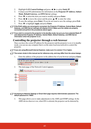 Page 4641
2. Highlight LAN Control Settings  and press  /  to select  Static IP.
3. Contact your ITS administ rator for information on the Projector IP Address, Subnet 
Mask , Default Gateway , and DNS Server  settings.
4. Press   to select the item you want to modify and press  Enter.
5. Press  /  to move the cursor and the press  /  to enter the value.
6. To save the settings, press  Enter. If you do not want to save the settings, press  Exit.
7. Press   to highlight  Apply and press  Enter.
If the RJ45...