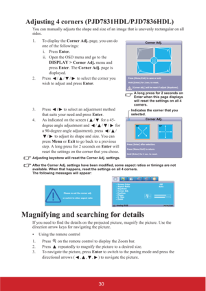Page 3530
Adjusting 4 corners (PJD7831HDL/PJD36HDL)
You can manually adjusts the shape and size of an image that is unevenly rectangular on all 
sides. 
1. To display the Corner Adj. page, you can do 
one of the followings:
i. Press Enter. 
ii. Open the OSD menu and go to the 
DISPLAY > Corner Adj. menu and 
press Enter. The Corner Adj. page is 
displayed.
2. Press  / / /  to select the corner you 
wish to adjust and press Enter.
3. Press / to select an adjustment method 
that suits your need and press...