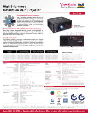 Page 2RS-232
Specifications
Sales: (888) 881-8781 or SalesInfo@ViewSonic.com • More product information: www.ViewSonic.com
*Lamp life may vary based on actual usage and other factors. **One year \
free Express Exchange® service requires product registration. Programs, specifications and availability are subject to change without notice. Selection, offers and 
programs may vary by country; see your ViewSonic representative for complete details.Corporate names, trademarks stated herein are the property of their...