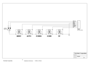 Page 64
Model
Title
DateRev:
ViewSonic Corporation
Keypad
AUTOUP
MENU DOWN
POWER
DOWN GND
POWER LED_G
UP AUTO MENU LED_O
SW905
SW_TACT
1
32 4
CN901
8P R/A 2.0mm
1
2
3
4
5
6
7
8
SW904
SW_TACT
132 4
SW903
SW_TACT
132 4
LED901
LED G/Y
3
2
1
SW902
SW_TACT
132 4
SW901
SW_TACT
1 32 4
 61 
ViewSonic Corporation
  Confidential - Do Not Copy  VA703b-3_VA703m-3  