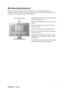 Page 11ViewSonicQ19wb 7
Wall Mounting (Optional)
To obtain a wall-mounting kit, contact ViewSonic® or your local dealer. Refer to the 
instructions that come with the base mounting kit. To convert your LCD display from a desk-
mounted to a wall-mounted display, do the following:
1.Verify that the Power button is turned Off, then 
disconnect the power cord.
2.Lay the LCD display face down on a towel or 
blanket.
3.Remove the Plastic Covers from the back of 
the LCD display. 
4.Remove the four screws attaching...