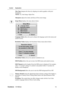 Page 16ViewSonicVA1903wb 13
Control Explanation
Fine Tune sharpens the focus by aligning text and/or graphics with pixel 
boundaries.
NOTE: Try Auto Image Adjust first.
Sharpness adjusts the clarity and focus of the screen image.
Setup Menu displays the menu shown below:
Language Select allows the user to choose the language used in the menus and 
control screens.
Resolution Notice displays the Resolution Notice menu shown below.
Resolution Notice advises the optimal resolution to use.
OSD Position allows the...