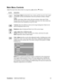 Page 14
ViewSonicVA2014w/VA2014wm 12
Main Menu Controls
Adjust the menu items shown below by using the up  S and down  T buttons.
Control Explanation
Auto Image Adjust  automatically sizes, centers, a nd fine tunes the video signal 
to eliminate waviness and distortion. Pr ess the [2] button to obtain a sharper 
image.
NOTE:  Auto Image Adjust works with most common video cards. If this 
function does not work on your LCD display,  then lower the video refresh rate 
to 60 Hz and set the resolution to its...