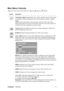 Page 14
ViewSonicVA2016w 11
Main Menu Controls
Adjust the menu items shown below by using the up  S and down  T buttons.
Control Explanation
Auto Image Adjust  automatically sizes, centers, a nd fine tunes the video signal 
to eliminate waviness and distortion. Pr ess the [2] button to obtain a sharper 
image. NOTE:  Auto Image Adjust works with most common video cards. If this 
function does not work on your LCD display,  then lower the video refresh rate 
to 60 Hz and set the resolution to its pre-set value....