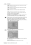 Page 16ViewSonicVA2231wa-LED/VA2231wma-LED 13
Control Explanation
9300K-Adds blue to the screen image for cooler white (used in most office 
settings with fluorescent lighting).
7500K-Adds blue to the screen image for cooler white (used in most office 
settings with fluorescent lighting).
6500K-Adds red to the screen image for warmer white and richer red.
5000K-Adds red to the screen image for warmer white and richer red.
User Color Individual adjustments for red (R), green (G), and blue (B).
1.To select color...