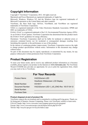 Page 74
Copyright Information
Copyright © ViewSonic® Corporation, 2012. All rights reserved.
Macintosh and Power Macintosh are registered trademarks of Apple Inc.
Microsoft, Windows, Windows NT, and the Windows logo are registered trademarks of
Microsoft Corporation in the United States and other countries.
ViewSonic, the three birds logo, OnView, ViewMatch, and ViewMeter are registered
trademarks of ViewSonic Corporation.
VESA is a registered trademark of the Video Electronics Standards Association. DPMS and...