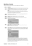 Page 14
ViewSonicVA2238w-LED/VA2238wm-LED 12
Main Menu Controls
Adjust the menu items shown below by using the up  S and down  T buttons.
Control Explanation
Auto Image Adjust  automatically sizes, centers, a nd fine tunes the video signal 
to eliminate waviness and distortion. Pr ess the [2] button to obtain a sharper 
image.
NOTE:  Auto Image Adjust works with most common video cards. If this 
function does not work on your LCD display,  then lower the video refresh rate 
to 60 Hz and set the resolution to...