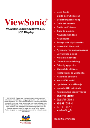 Page 1
ViewSonic
®
VA2238w-LED/VA2238wm-LED LCD Display
Model No. : VS13402
IMPORTANT:  Please read this User Guide to obtain important 
information on installing and using your product in a safe manner, as 
well as registering your product for future service.  Warranty information 
contained in this User Guide will describe your limited coverage from ViewSonic Corporation, which is also found on our web site at http:// www.viewsonic.com in English, or in specific languages using the 
Regional selection box in...