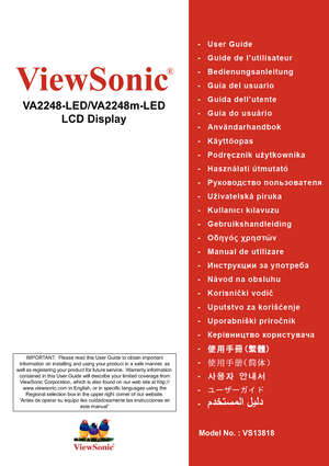 Page 1ViewSonic
®
VA2248-LED/VA2248m-LED
LCD Display
Model No. : VS13818
IMPORTANT:  Please read this User Guide to obtain important 
information on installing and using your product in a safe manner, as 
well as registering your product for future service.  Warranty information 
contained in this User Guide will describe your limited coverage from 
ViewSonic Corporation, which is also found on our web site at http://
www.viewsonic.com in English, or in specific languages using the 
Regional selection box in...