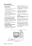 Page 10ViewSonicVA503m/VA503b 6
Quick Installation
1. Connect power cord (and AC/DC 
adapter if required)
2. Connect video cable
• Make sure both the LCD display and
computer are turned OFF
• Remove rear panel covers if necessary
• Connect the video cable from the LCD
display to the computer
Macintosh users: Models older than G3
require a Macintosh adapter. Attach the
adapter to the computer and plug the video
cable into the adapter.
To order a ViewSonic
® Macintosh adapter, 
contact ViewSonic Customer...