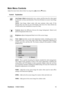 Page 13ViewSonicVA902/VA902b 10
Main Menu Controls
Adjust the menu items shown below by using the upSand downTbuttons.
Control Explanation
Auto Image Adjust automatically sizes, centers, and fine tunes the video signal
to eliminate waviness and distortion. Press the [2] button to execute Auto Image
Adjust.
NOTE: Auto Image Adjust works with most common video cards. If this
function does not work on your LCD display, then lower the video refresh rate
to 60 Hz and set the resolution to its pre-set value.
Contrast...