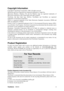 Page 7ViewSonicVA916 4
Copyright Information
Copyright © ViewSonic® Corporation, 2008. All rights reserved.
Macintosh and Power Macintosh are registered trademarks of Apple Inc.
Microsoft, Windows, Windows NT, and the Windows logo are registered trademarks of
Microsoft Corporation in the United States and other countries.
ViewSonic, the three birds logo, OnView, ViewMatch, and ViewMeter are registered
trademarks of ViewSonic Corporation.
VESA is a registered trademark of the Video Electronics Standards...