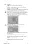 Page 15
ViewSonicVA926 12
Control Explanation
5400K-Adds green to the screen image for a darker color.
User Color  Individual adjustments for red (R), green (G),  and blue (B).
1. To select color (R, G or B) press button [2].
2. To adjust selected color, press Sand T.
Important:  If you select RECALL from the Main  Menu when the product is set 
to a Preset Timing Mode, colors re turn to the 6500K factory preset.
Information  displays the timing mode (vid eo signal input) coming from the 
graphics card in the...