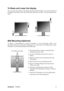 Page 10ViewSonicVE720m 6
To Raise and Lower the display
You can easily raise and lower the display panel (the head) manually. As you face the front of
the display, take hold of each side of the head and pull up or down. The panel should move
easily. 
Wall Mounting (Optional)
To obtain a wall-mounting kit, contact ViewSonic® or your local dealer. Refer to the
instructions that come with the base mounting kit. To convert your LCD display from a desk-
mounted to a wall-mounted display, do the following:
1.Verify...