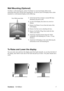 Page 10ViewSonicVG1930wm 7
Wall Mounting (Optional)
To obtain a wall-mounting kit, contact ViewSonic® or your local dealer. Refer to the 
instructions that come with the base mounting kit. To convert your LCD display from a desk-
mounted to a wall-mounted display, do the following:
1.Verify that the Power button is turned Off, then 
disconnect the power cord.
2.Lay the LCD display face down on a towel or 
blanket.
3.Remove the Plastic Covers from the back of the 
LCD display. 
4.Remove the four screws attaching...