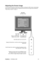 Page 13ViewSonicVG1932wm-LED 10
Adjusting the Screen Image
Use the buttons on the front control panel to display and adjust the OSD controls which display 
on the screen. The OSD controls are explained at the top of the next page and are defined in 
“Main Menu Controls” on page 11.
Main Menu
with OSD controls
Scrolls through menu options and adjusts the displayed control.
Audio Adjust (T) / Contrast  (S)
Displays the control screen for the highlighted control.
Also toggles between two controls on some screens....