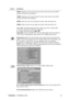 Page 16ViewSonicVG1932wm-LED 13
Control Explanation
9300K-Adds blue to the screen image for cooler white (used in most office 
settings with fluorescent lighting).
7500K-Adds blue to the screen image for cooler white (used in most office 
settings with fluorescent lighting).
6500K-Adds red to the screen image for warmer white and richer red.
5000K-Adds red to the screen image for warmer white and richer red.
User Color Individual adjustments for red (R), green (G), and blue (B).
1.To select color (R, G or B)...