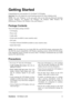 Page 8ViewSonicVG1932wm-LED 5
Getting Started
Congratulations on your purchase of a ViewSonic® LCD display.
Important! Save the original box and all packing material for future shipping needs.
NOTE: The word “Windows” in this user guide refers to the following Microsoft operating
systems: Windows ‘95, Windows NT, Windows ‘98, Windows 2000, Windows Me
(Millennium), Windows XP, Windows Vista, and Windows 7.
Package Contents
Your LCD display package includes:
•LCD display
• Power cord
• Audio cable
• D-Sub cable...