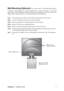 Page 10ViewSonicVG1932wm-LED 7
Wall Mounting (Optional) For use only with UL Listed Wall Mount Bracket
To obtain a wall-mounting kit or height adjustment base, contact ViewSonic
® or your local
dealer. Refer to the instructions that come with the base mounting kit. To convert your LCD
display from a desk-mounted to a wall-mounted display, do the following:
Step 1.Verify that the power button is turned Off, then disconnect the power cord.
Step 2.Lay the LCD display face down on a towel or blanket.
Step 3.Remove...