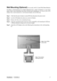 Page 10ViewSonicVG2028wm 7
Wall Mounting (Optional) For use only with UL Listed Wall Mount Bracket
To obtain a wall-mounting kit or height adjustment base, contact ViewSonic
® or your local
dealer. Refer to the instructions that come with the base mounting kit. To convert your LCD
display from a desk-mounted to a wall-mounted display, do the following:
Step 1.Verify that the power button is turned Off, then disconnect the power cord.
Step 2.Lay the LCD display face down on a towel or blanket.
Step 3.Remove the...