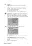 Page 16ViewSonicVG2428wm 13
Control Explanation
6500K-Adds red to the screen image for warmer white and richer red.
5000K-Adds red to the screen image for warmer white and richer red.
User Color Individual adjustments for red (R), green (G), and blue (B).
1.To select color (R, G or B) press button [2].
2.To adjust selected color, pressSandT.
Important: If you select RECALL from the Main Menu when the product is 
set to a Preset Timing Mode, colors return to the 6500K factory preset.
Information displays the...